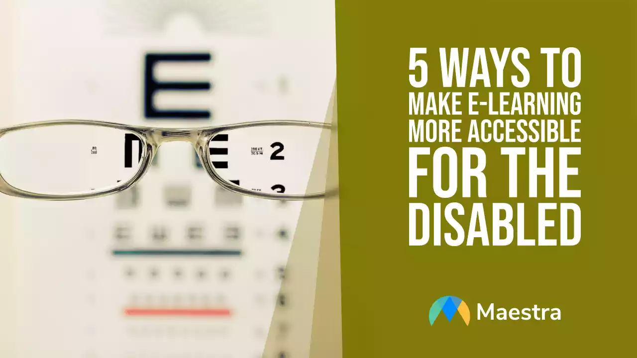 5 Ways to Make eLearning More Accessible for the Disabled