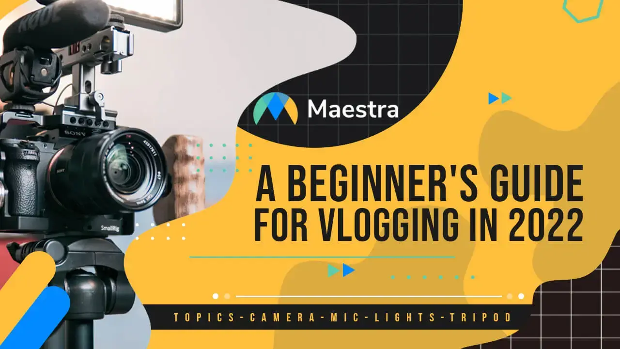A Beginner’s Guide for Vlogging in 2022