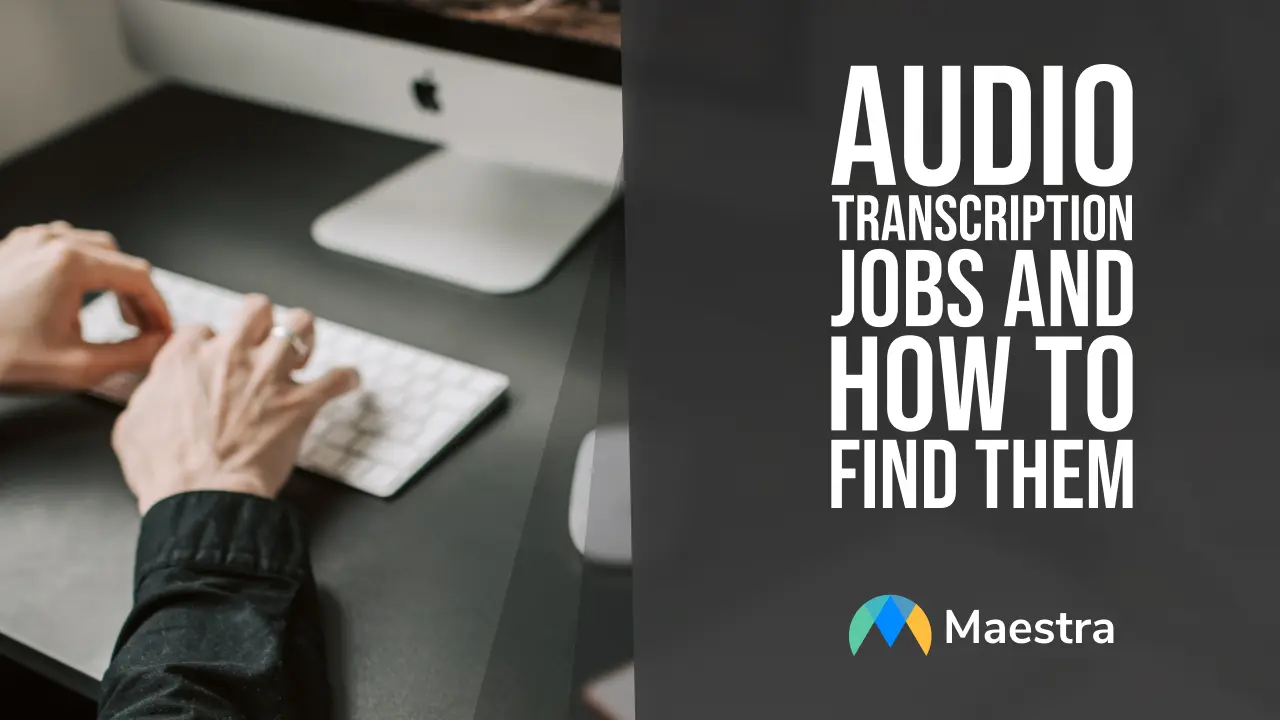 Audio Transcription Jobs and How to Find Them