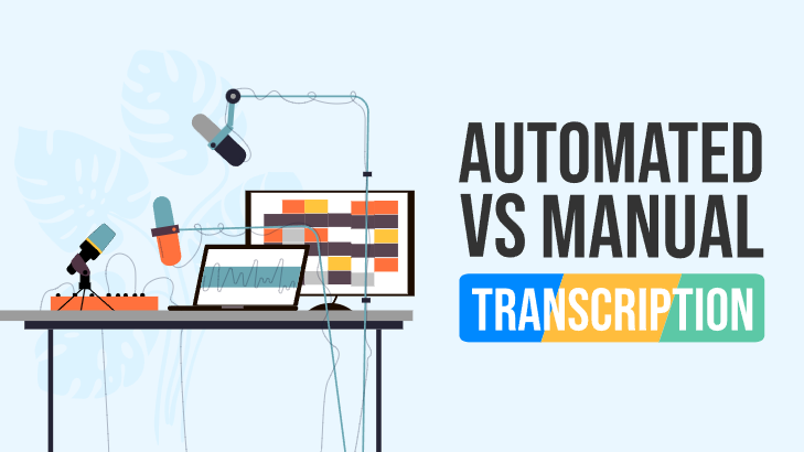 Automated Vs. Manual Transcription Service