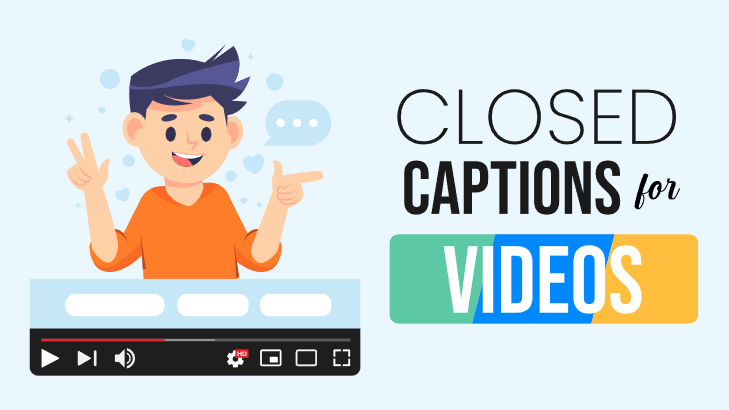 Benefits of Using Closed Captions in Videos