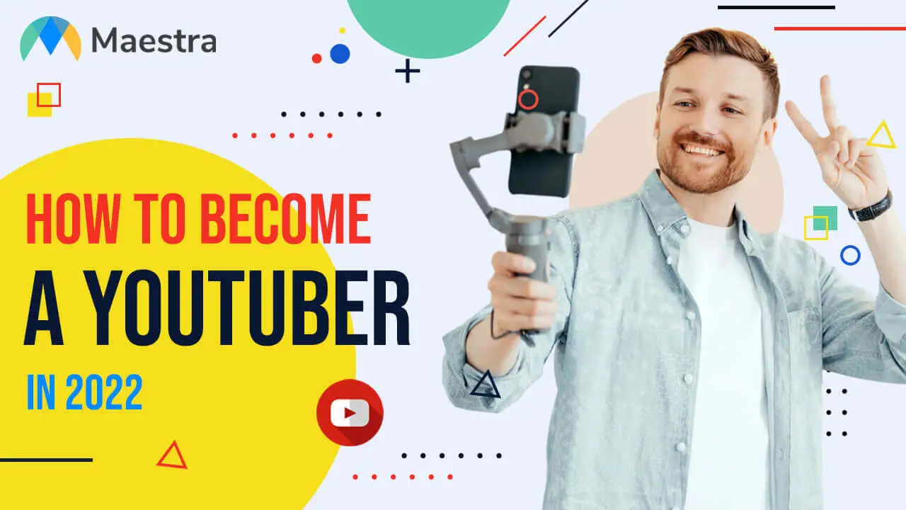 How to Become a Youtuber in 2022
