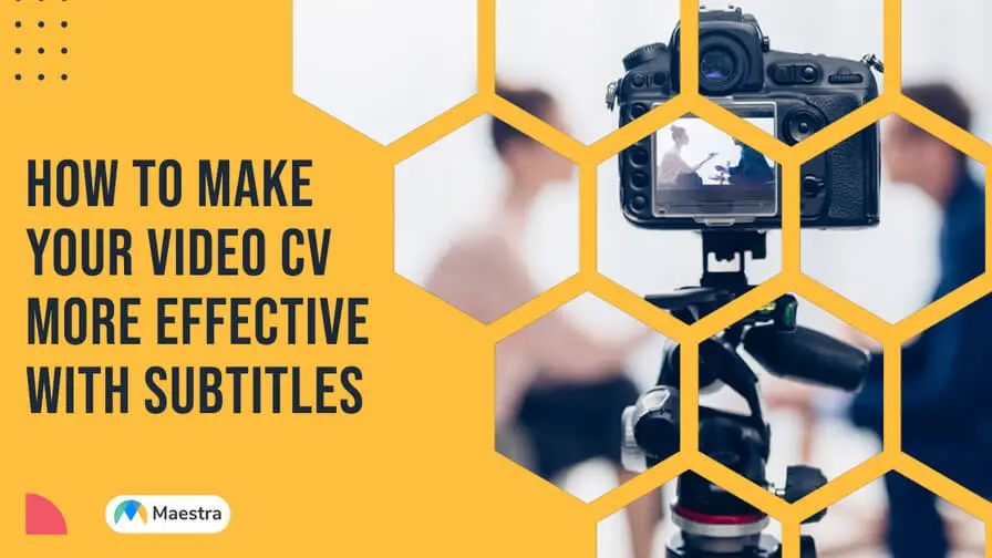 How to Make Your Video CV More Effective With Subtitles