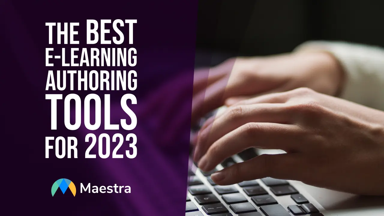 The Best eLearning Authoring Tools for 2023 Maestra