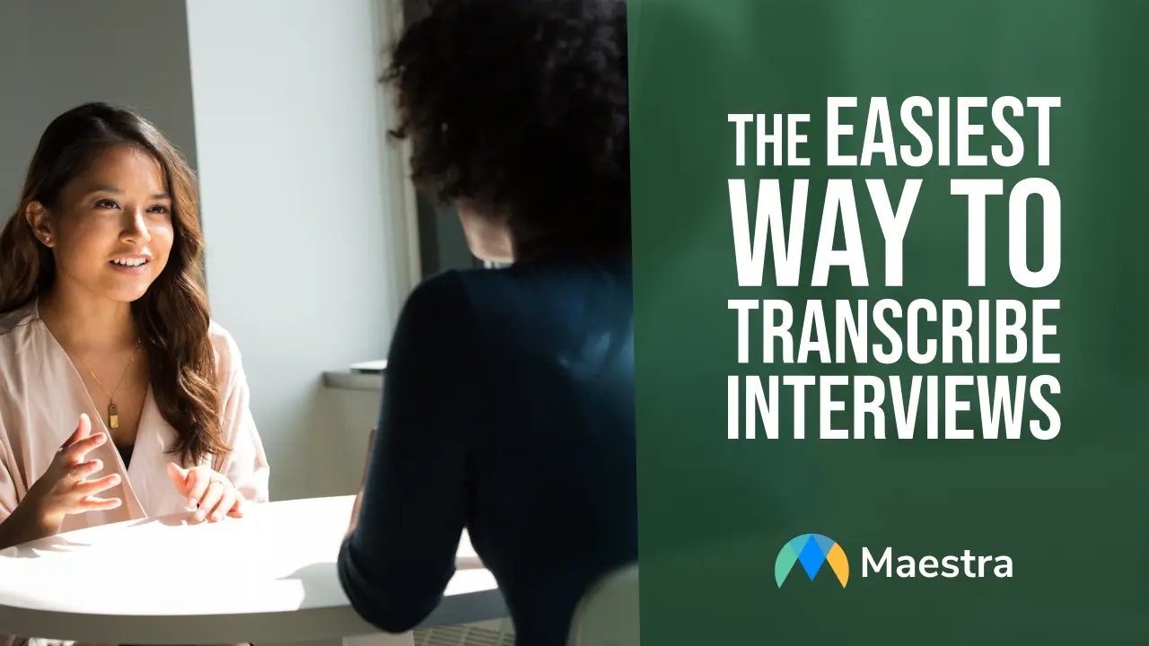 The Easiest Way to Transcribe Interviews