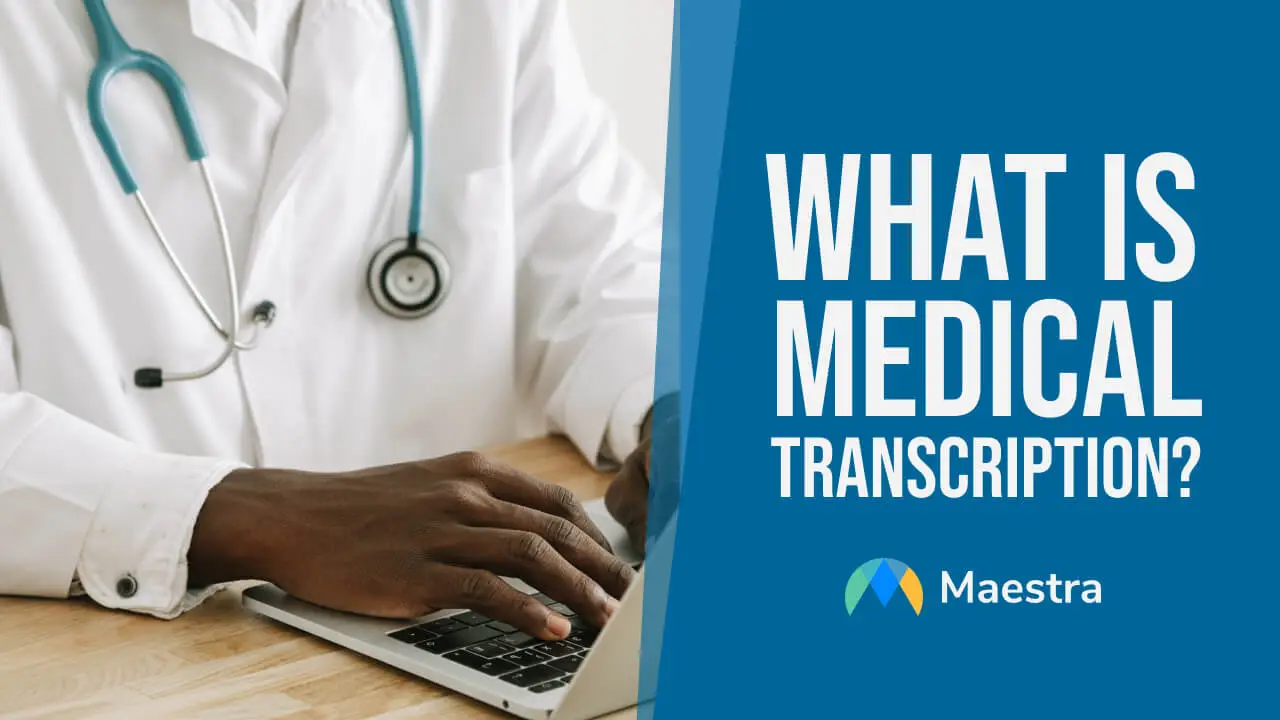 What is Medical Transcription and How You Can Do It
