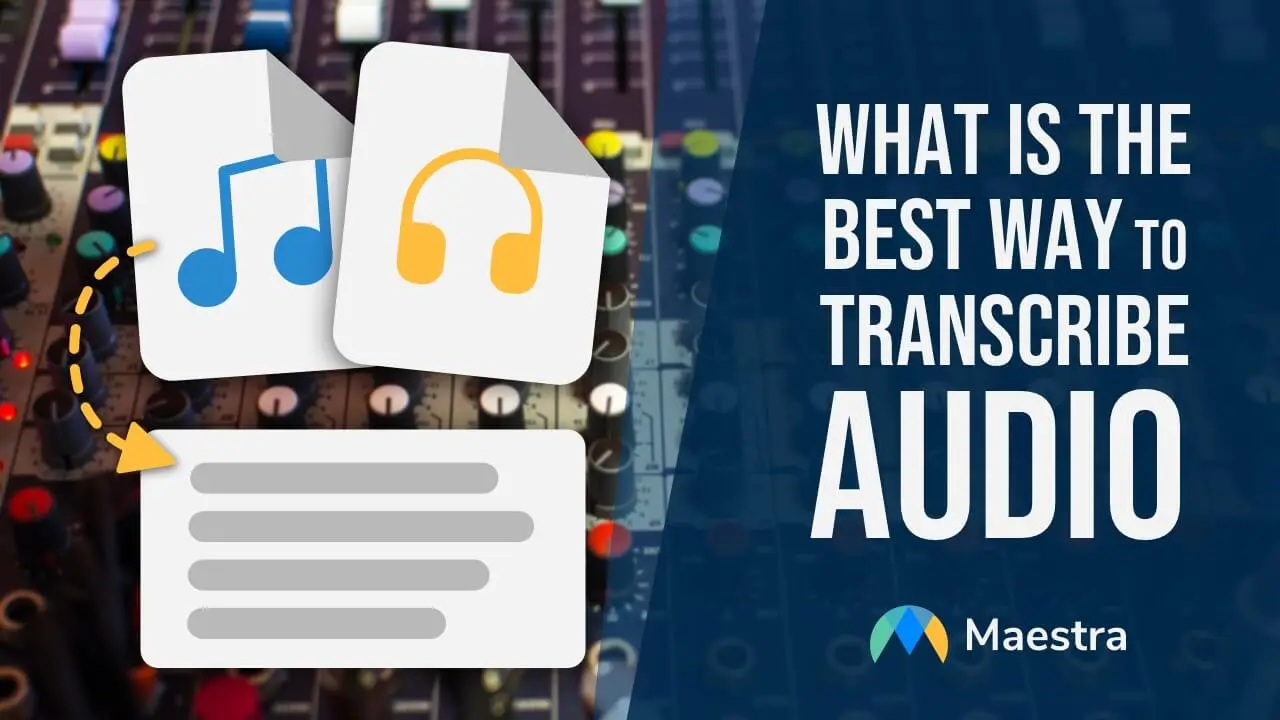 What is the Best Way to Transcribe Audio?