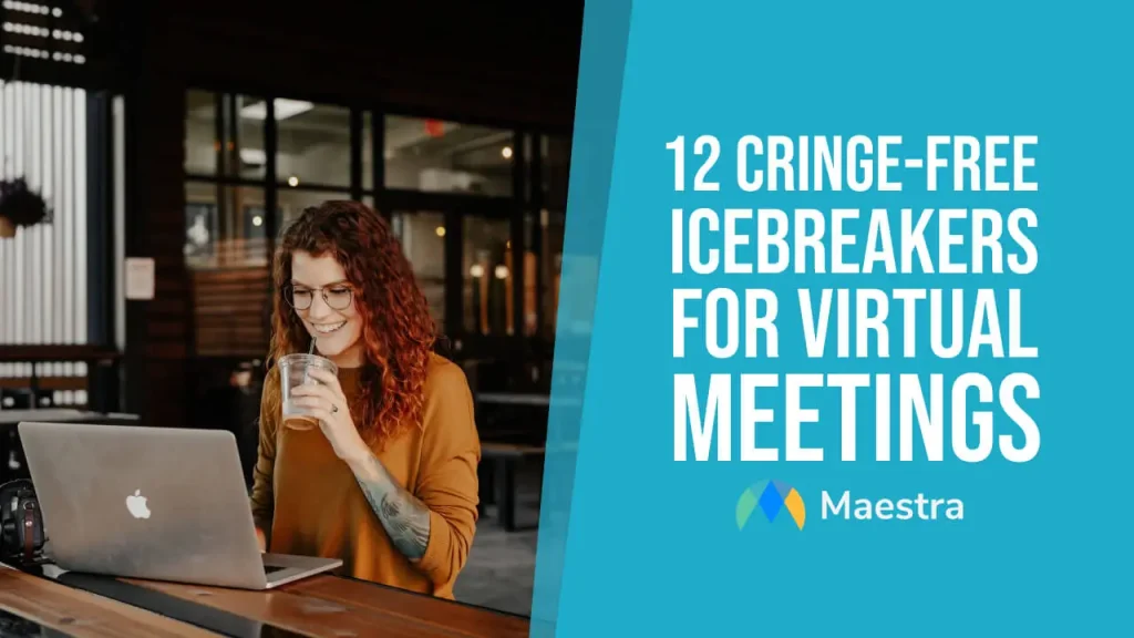 12 cringe-free icebreakers for virtual meetings.