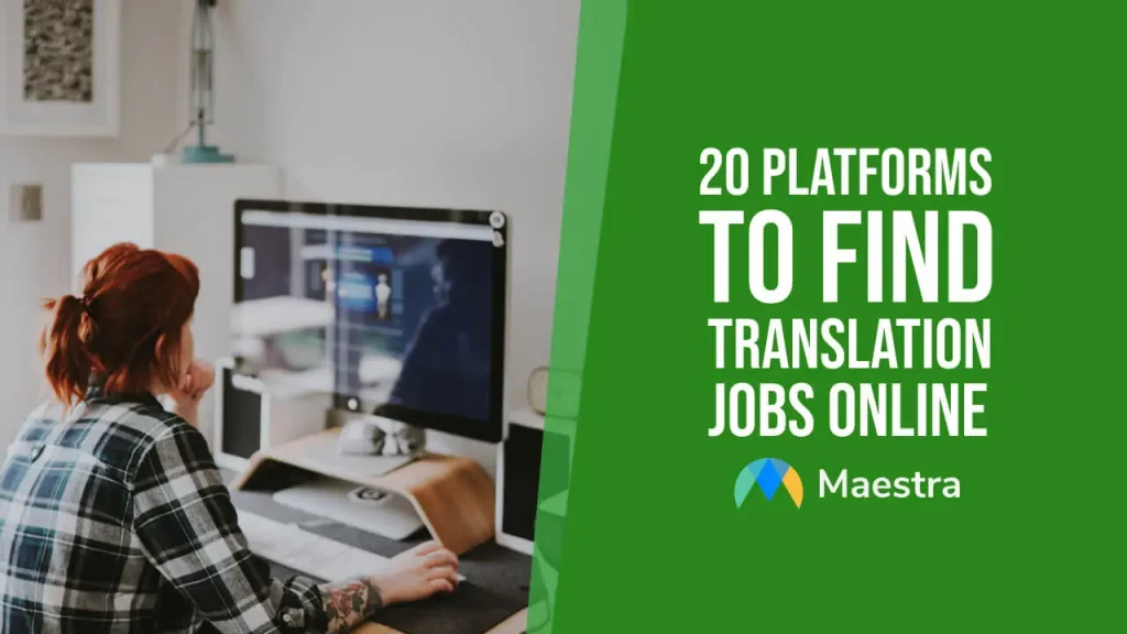 20 platforms to find translation jobs online.