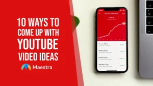 10 Ways to Come Up With YouTube Video Ideas