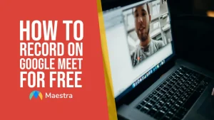 How to Record on Google Meet for Free (3 Tools for Any Device)