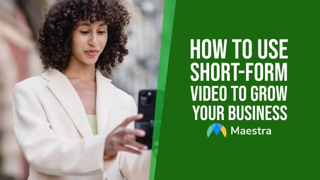 How to use short-form video to grow your business.
